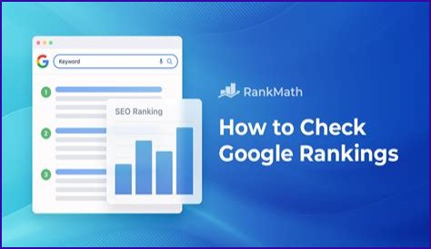 How To Check Website Rankings In Google: A Comprehensive Guide